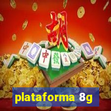 plataforma 8g